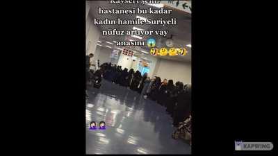 kayseri devlet hastanesindeki suriyeli hamile kadınlar tavşan gibi çoğalıyo orospular