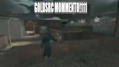 goldsrc moment!!11111!@!!