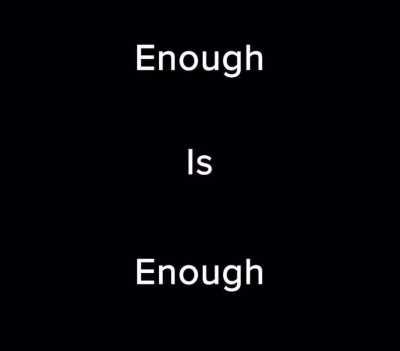 Enough is Enough.
