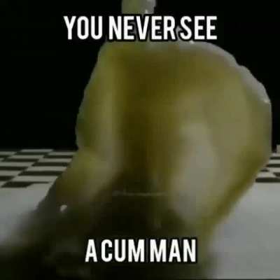 CUM MAN
