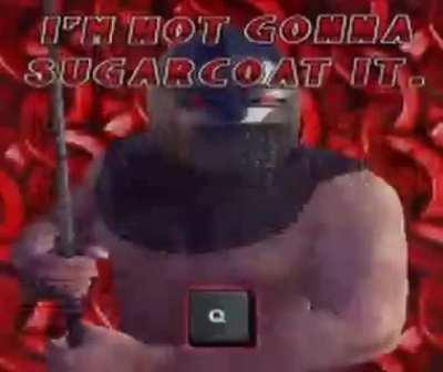 i'm not gonna sugarcoat it