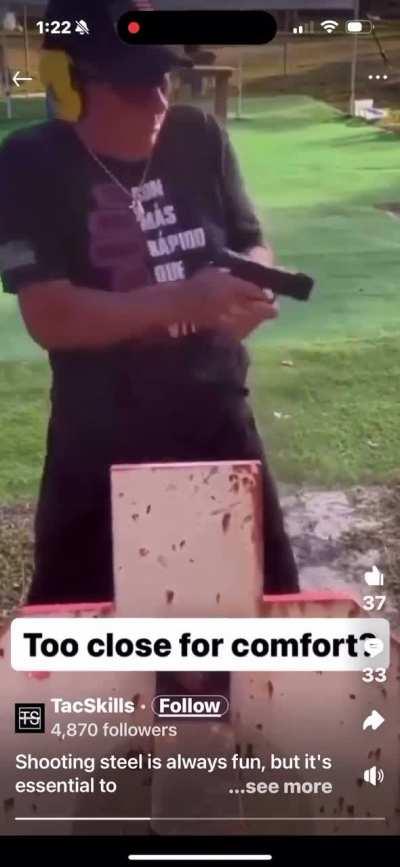 Right up in it… ricochet anyone…