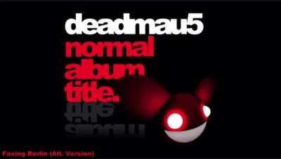 Faxing Berlin (Alt. Version) - deadmau5