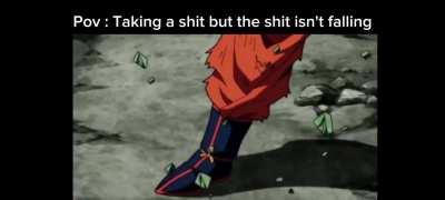 Taking a shit really got me screaming for power up man