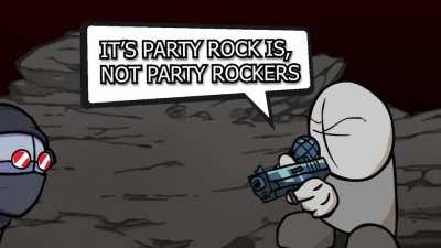 Party rockers in the house tonight