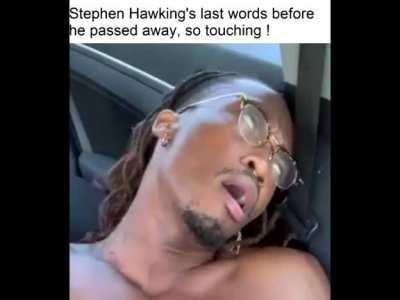 We miss you Stephen Hawkings