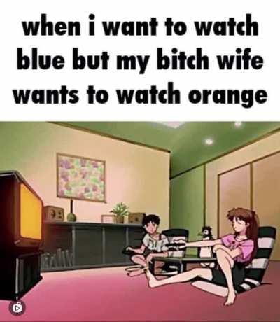 I wanna watch blue 😡😡