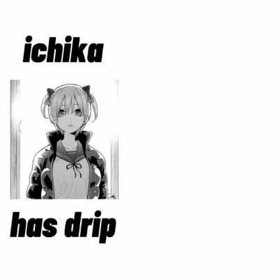 Reasons why ichika is better than you (by me)