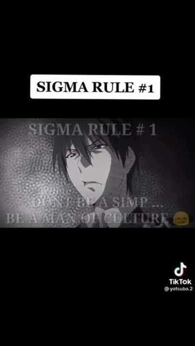 Sigma rule #1 remember this (ctto)