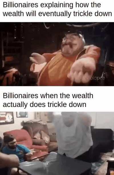 Billionaires when wealth does trickle down