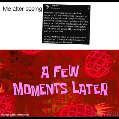 I’m coming for you art stealing little twats.