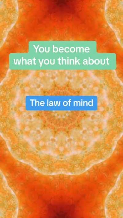 YOU BECOME WHAT YOU THINK ABOUT