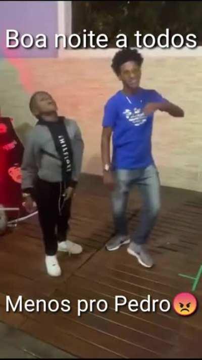 Menos pro Pedro😠