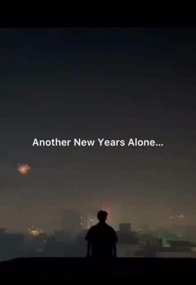 Alone last year and alone in the next.