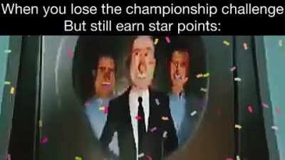 When you lose the championship challenge but still earn star points: