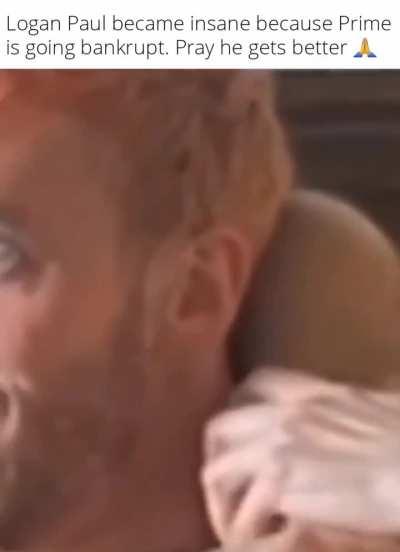 Logan Paul was certified insane because Prime is approaching bankruptcy. Very heartbreaking 💔 