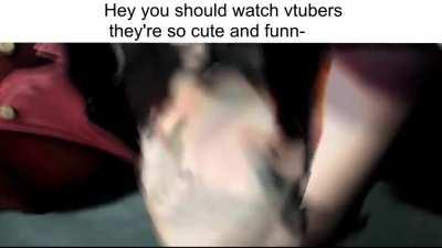 I don't hate vtubers but this gif fits perfectly for this caption
