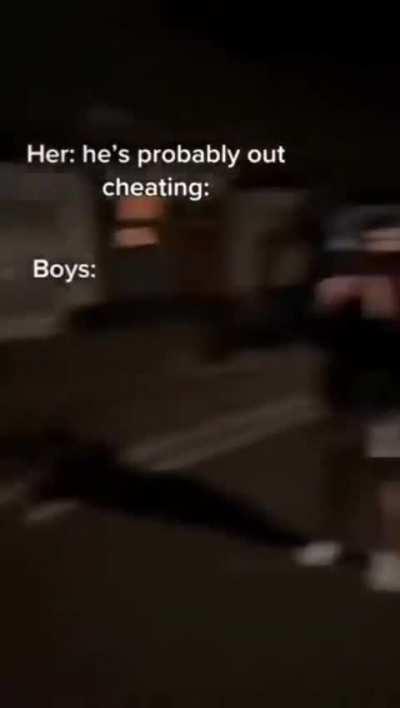 Legit the fellas all the time.