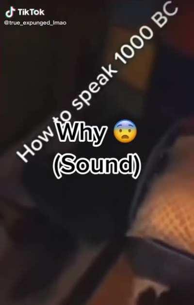 How to speak 1000B.C