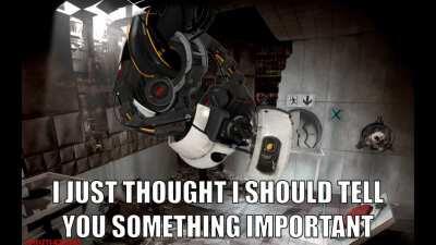 Glad0s is proud of you.