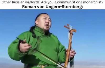 That one Russian warlord who thought he was Genghis Khan (Context in comments)