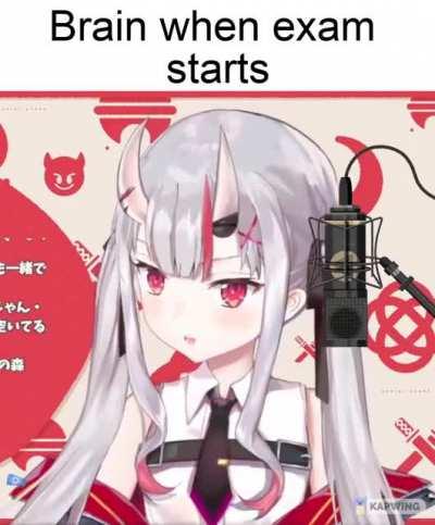 Nakiri Ayame Meme, brain when exam starts