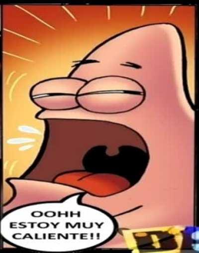 Ooooooohh Bob esponja ven pa ca!