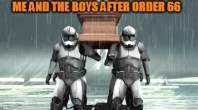 Clone Troopers once the filthy space wizards are wiped out.