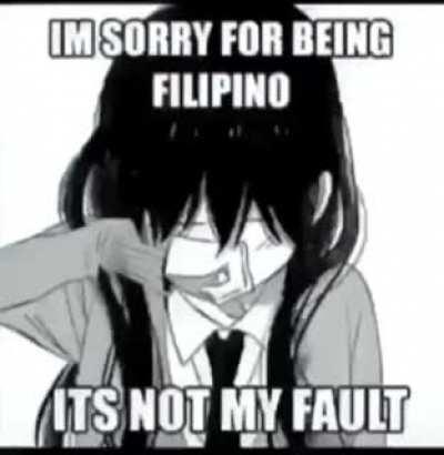 Filipino hate themself for being Filipino...