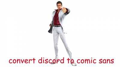 Kiryu converts discord into comic sans