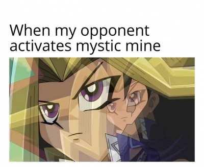 The moment when ur hopes and dreams turn into a quick play spell that costs you 1000 lp to activate