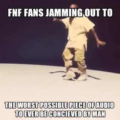 9/10 times fnf music sucks ass