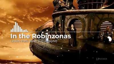 Linkin Park - In the Robinzonas (feat. Katunskytė)