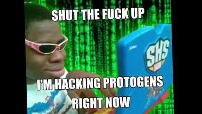 IM HACKING PROTOGENS