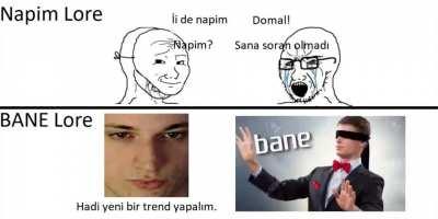 Evet, hepimiz BANE'lendik.