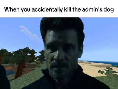 When you accidentally kill the admin's dog