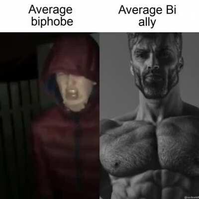 Bi allies are gigachads compared to biphobes