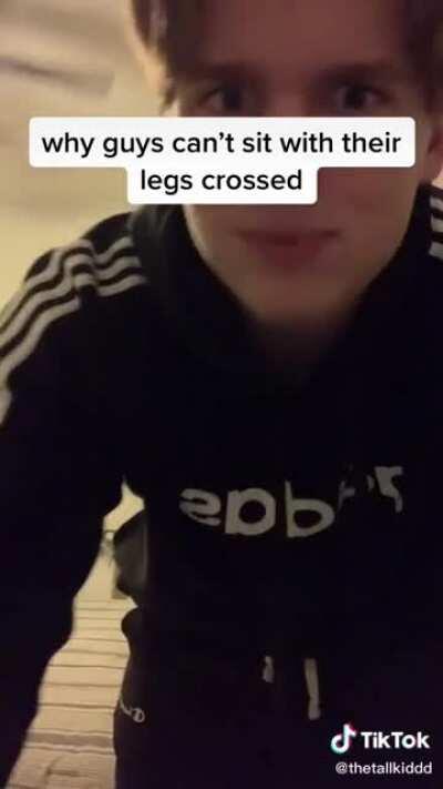 Why guys can't sit with their legs crossed