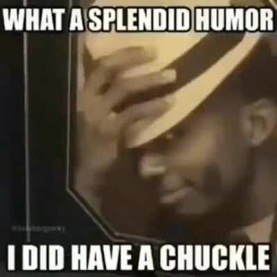 Very enjoyable humor you have there gentlemen