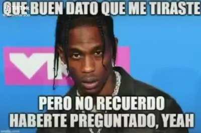 No puede ser Travis Scott tampoco preguntó?!?😨