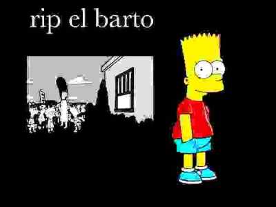 el barto we miss you 