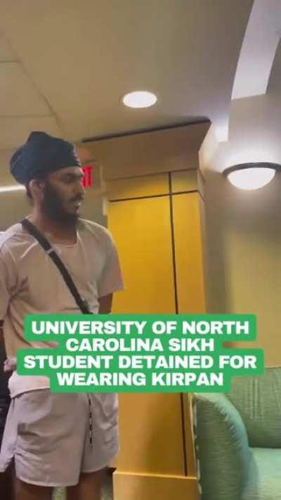 A Sikh student at the University of North Carolina was forcefully detained by police for wearing his Kirpan (article of faith).