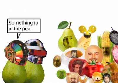 SOMETHING IS IN THE PEAR