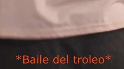 Baile del troleo😳😷👌