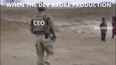 when the dev broke production