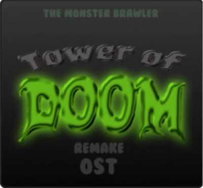 Tower of Doom remake: The Monster Brawler (OST remix)