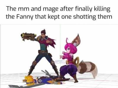 Feels like a huge accomplishment whenever I kill good Fanny players tbh