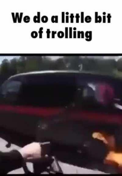 just a little bit of trolling