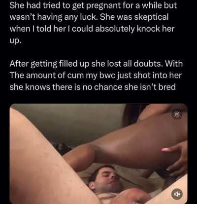 My bwc has definitely knocked her up 😈