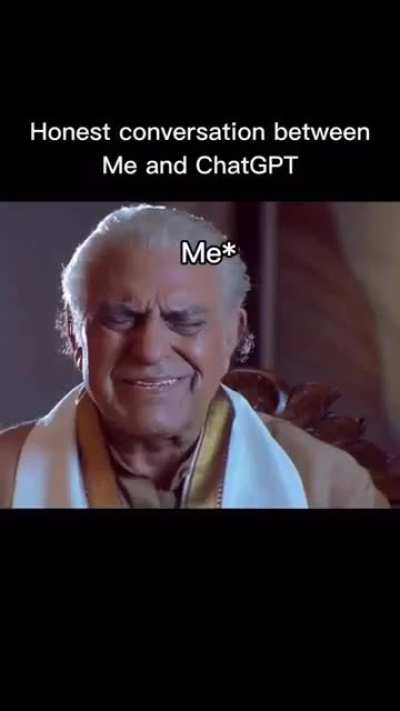 Chatgpt and me everytime
